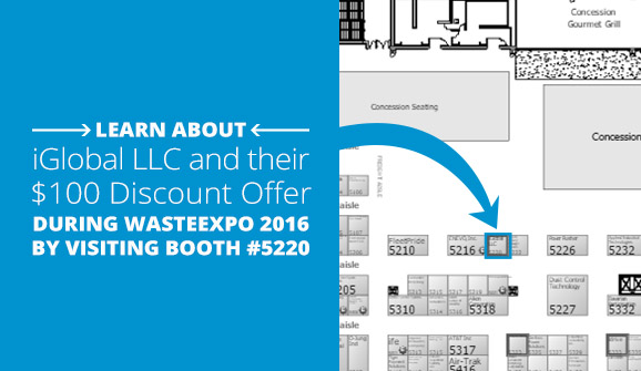 Learn about iGlobal, LLC and their $100 discount offer during WasteExpo 2016 by visiting booth #5220